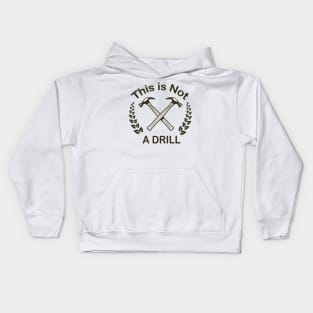 Hammer - This is Not a Drill Novelty Tools Hammer Builder Mens Funny Kids Hoodie